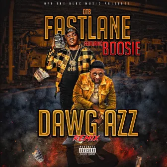 Dawg Azz (Remix) [feat. Boosie Badazz] by OTB Fastlane