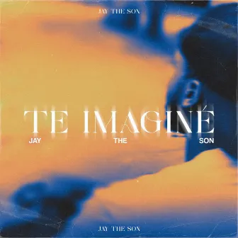 Te imaginé by Jay The Son