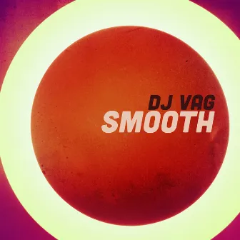 Smooth by Dj Vag