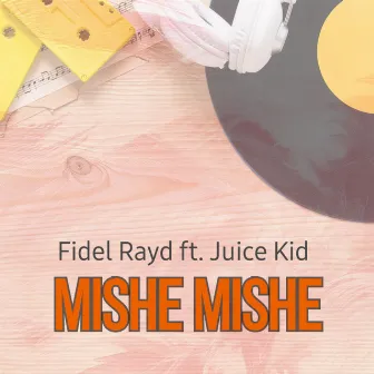 Mishe Mishe by Fidel Rayd