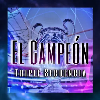 El Campeón by Triple Secuencia