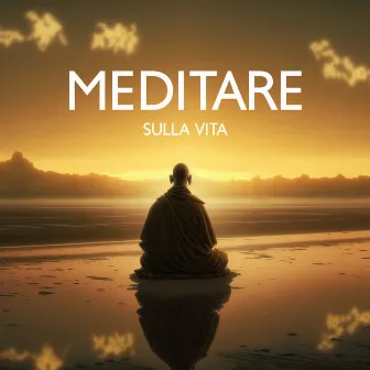 Meditare Sulla Vita by 