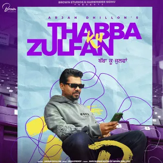 Thabba Ku Zulfan by Arjan Dhillon