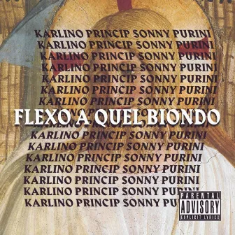 Flexo a quel biondo by Karlino Princip