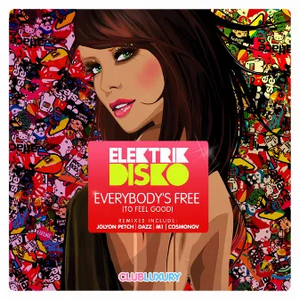 Everybody's Free (To Feel Good) by Elektrik Disko