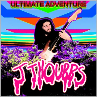 Ultimate Adventure by J Thoubbs