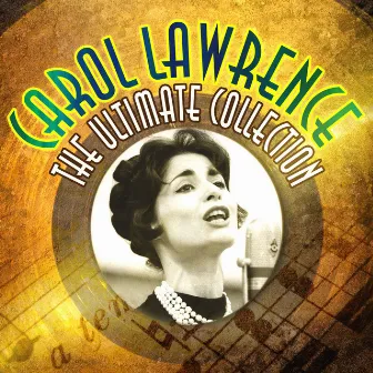 The Ultimate Collection by Carol Lawrence