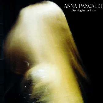 Dancing In The Dark by Anna Pancaldi