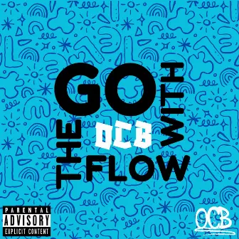 Go With The Flow by One Calm Boy