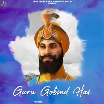 Guru Gobind Hai by Refuzee Mrv