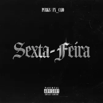 Sexta-Feira by Purks