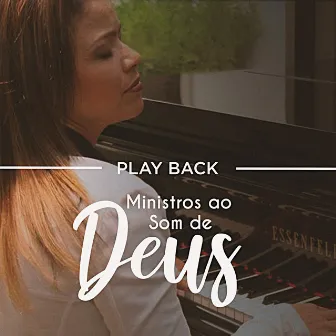 Ministros Ao Som de Deus (Playback) by Kézia Oliveira