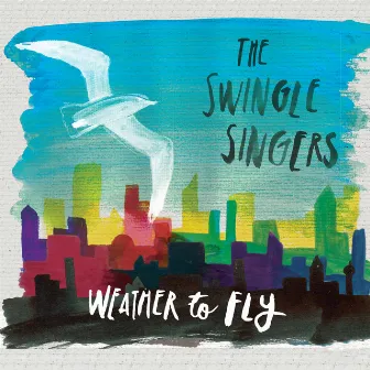 Weather to Fly by The Swingle Singers