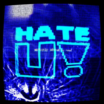 Hate U by Delto