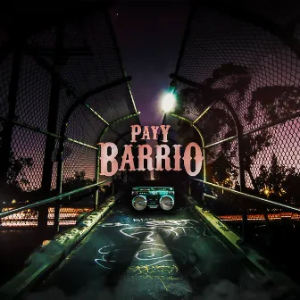 Barrio by Payy