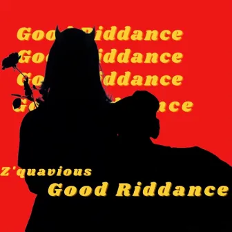 Good Riddance by Z'quavious