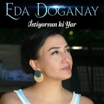 İstiyorsun ki Yar by Eda Doğanay