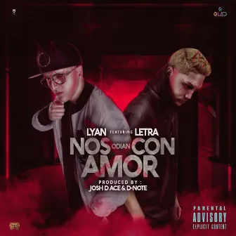 Nos Odian Con Amor by Letra