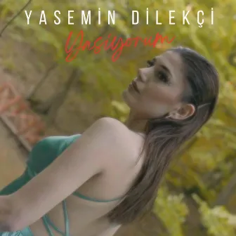 Yaşıyorum by Yasemin Dilekçi