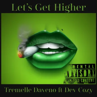 Let's Get Higher by Tremelle Daveno