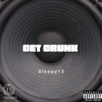 Get Crunk by Sleepy13