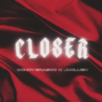 Closer by DONNY BRASCO