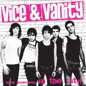 I Know Everybody In the City by Vice & Vanity