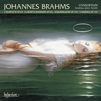 Brahms: Zigeunerlieder & Other Secular Choral Music by Consortium