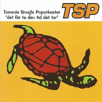 Det får ta den tid det tar by Tommie Smajls Poporkester