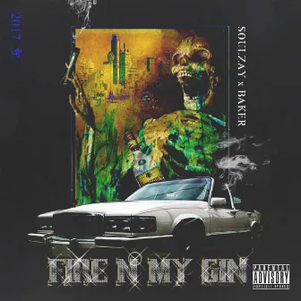 Fire N My Gin by Soulzay