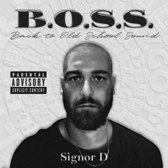 B.O.S.S. (Back to Old School Sound) by Signor D