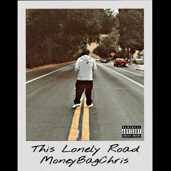 This Lonely Road by MoneyBagChris