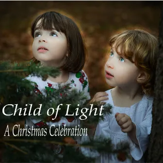 Child of Light, a Celebration of Christmas by Linda Worsley