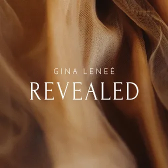 Revealed by Gina Lenee'