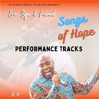 Eric Lige & Friends: Songs of Hope (Performance Tracks) by The Ethnos Project