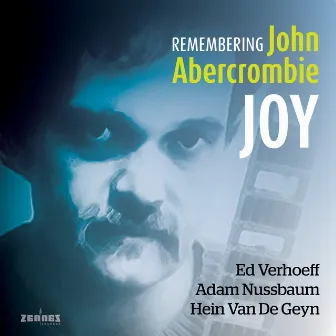 Joy (Remembering John Abercrombie) by Ed Verhoeff