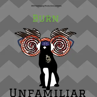 Unfamiliar by Burn