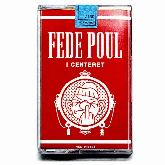 Fede Poul I Centeret by Fede Poul