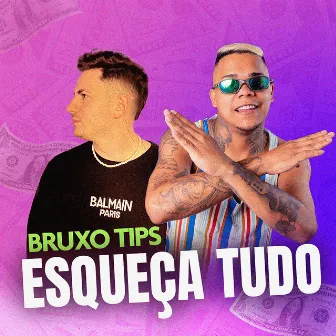 Bruxo Tips - Esqueça Tudo by Gustavo Sagaiz