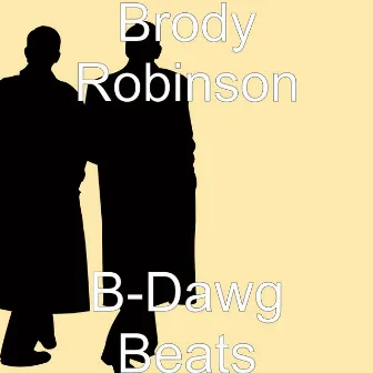 B-Dawg Beats by Brody Robinson