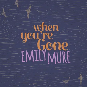 When You're Gone by Emily Mure