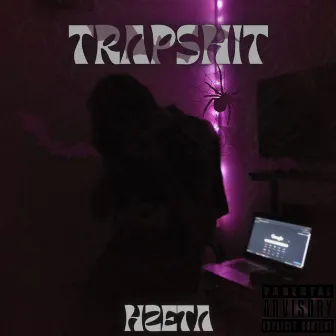 TRAPSHIT by HZETA