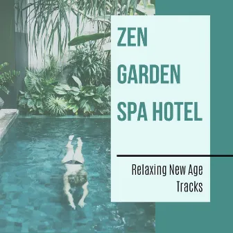 Zen Garden Spa Hotel - Relaxing New Age Tracks by Zen Music Garden & Spa