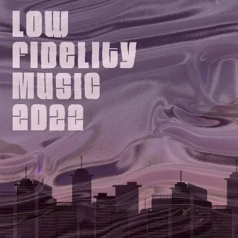 Low Fidelity Music 2022 by Chillout Beach Beats