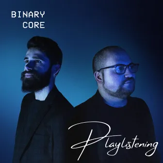 Playlistening by Binary Core