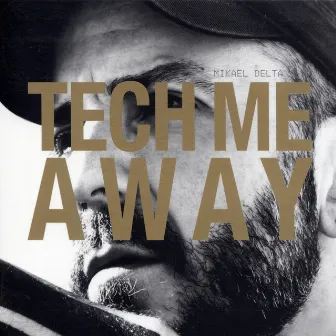 Tech Me Away by Mikael Delta