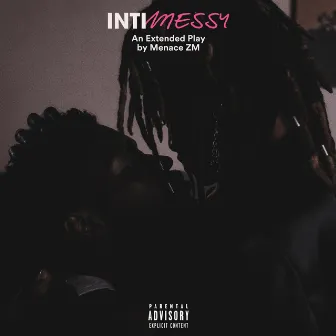 Intimessy by Menace ZM