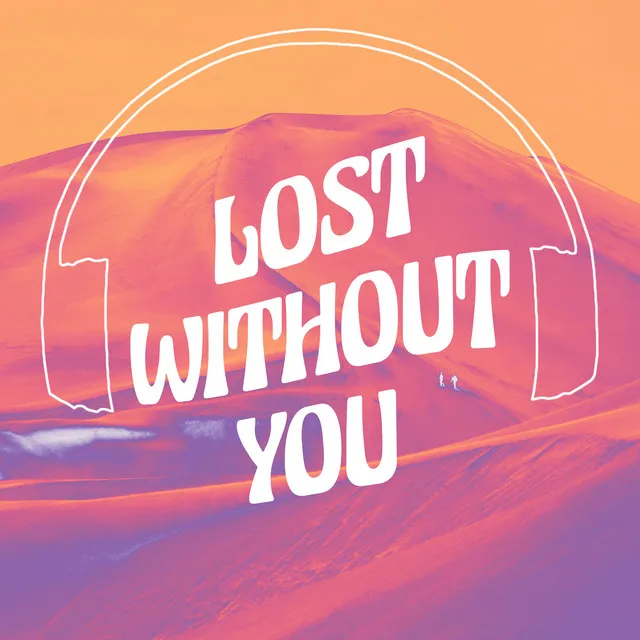 Lost Without You