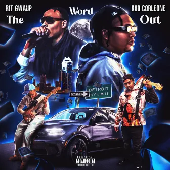 The Word Out by Hub Corleone