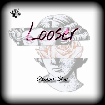 Looser by Demon shiv